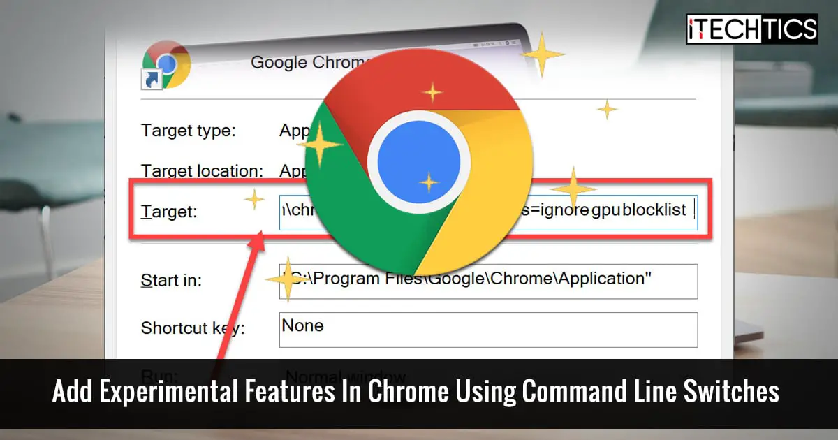 Add Experimental Features In Chrome Using Command Line Switches
