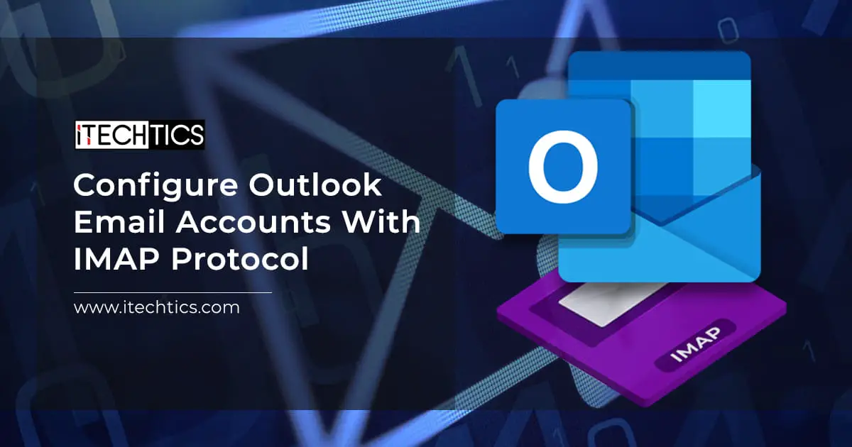 Configure Outlook Email Accounts With IMAP Protocol