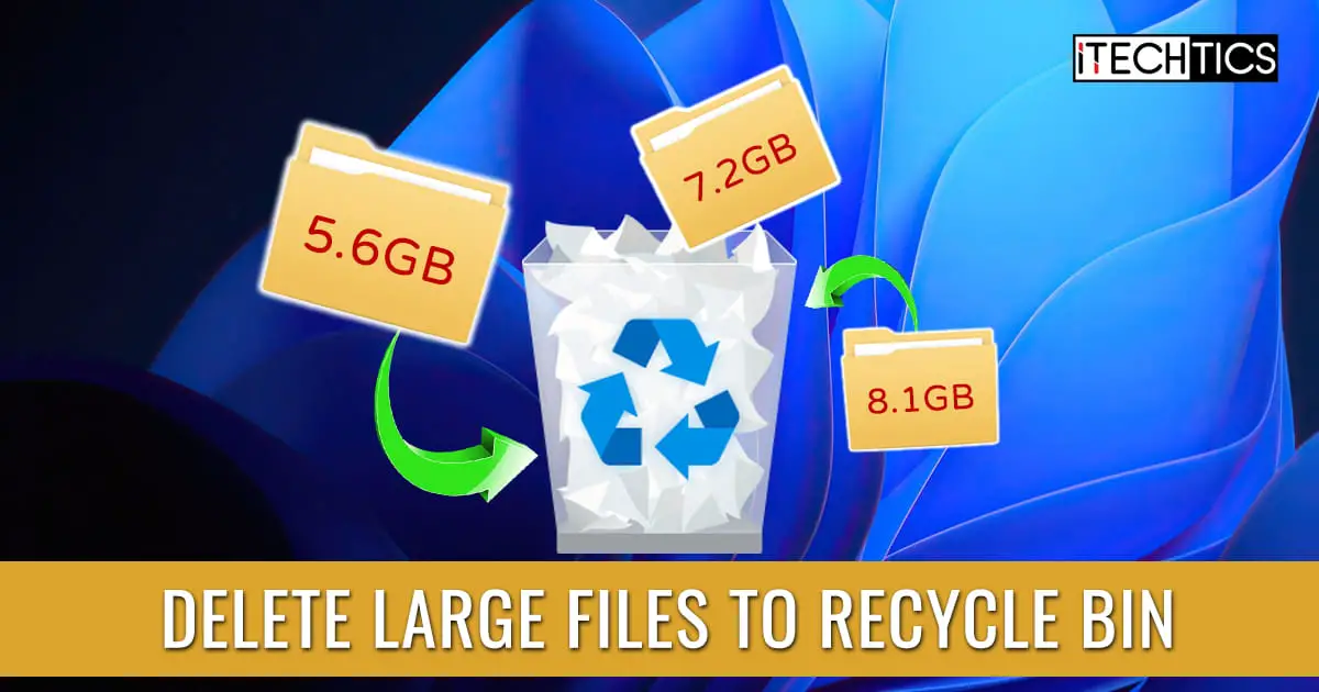 Delete large files to Recycle Bin