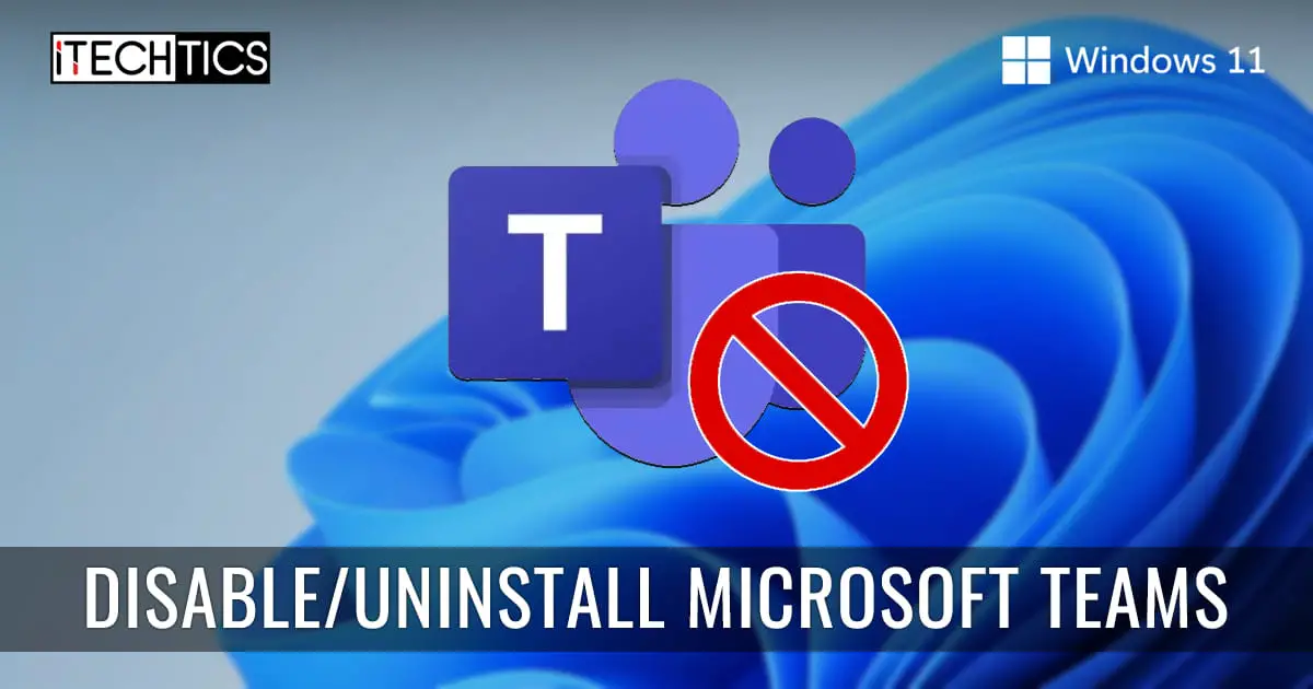 Disable Uninstall Microsoft Teams Windows 11