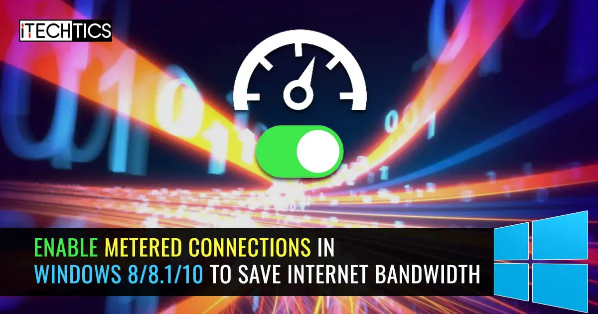 Enable Metered Connections In Windows 8 8 1 10 To Save Internet Bandwidth