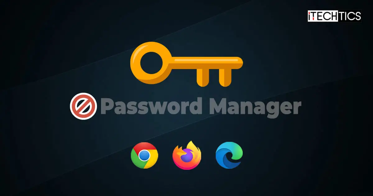 How To Disable Native Password Managers In Chrome Edge Firefox Using Group Policy Templates