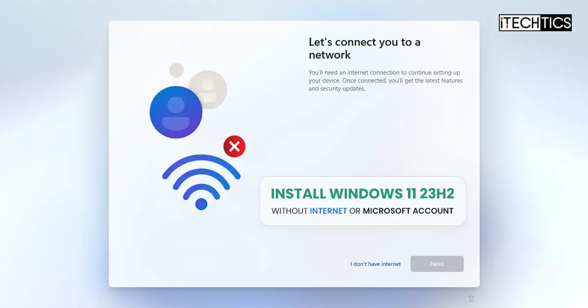Install Windows 11 23H2 Without internet or Microsoft account