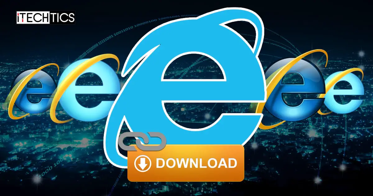 Internet Explorer Direct Download Links IE6 IE7 IE8 IE9 IE10 IE11