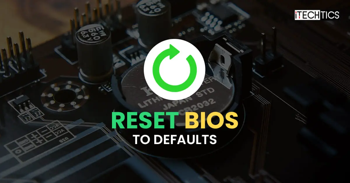Ways To Reset BIOS UEFI To Factory Default Settings