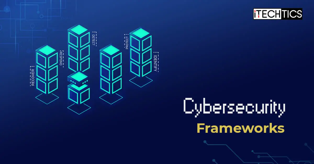What Are Cyber Security Frameworks And Their Types